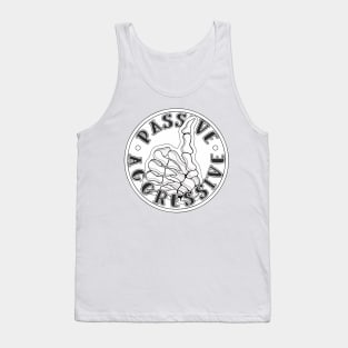 Passive Aggressive by Skye Rain Art Tank Top